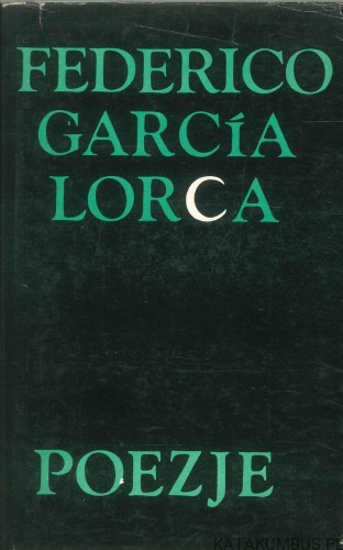 Poezje. FEDERICO GARCÍA LORCA