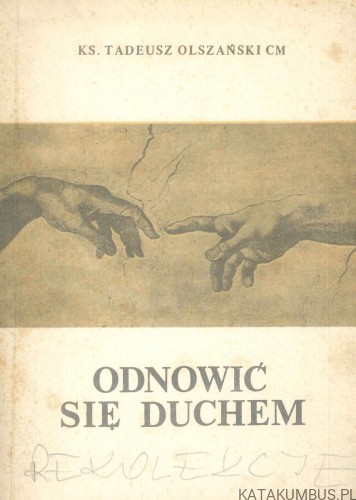 Odnowić się duchem. TADEUSZ OLSZAŃSKI