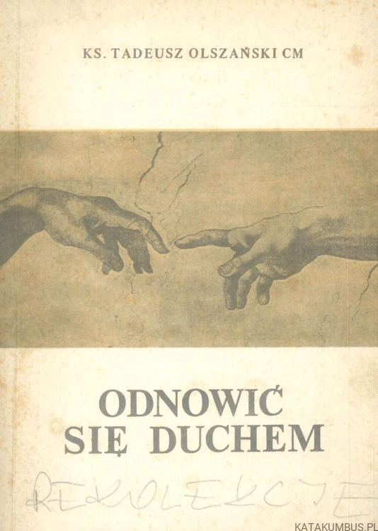Odnowić się duchem. TADEUSZ OLSZAŃSKI