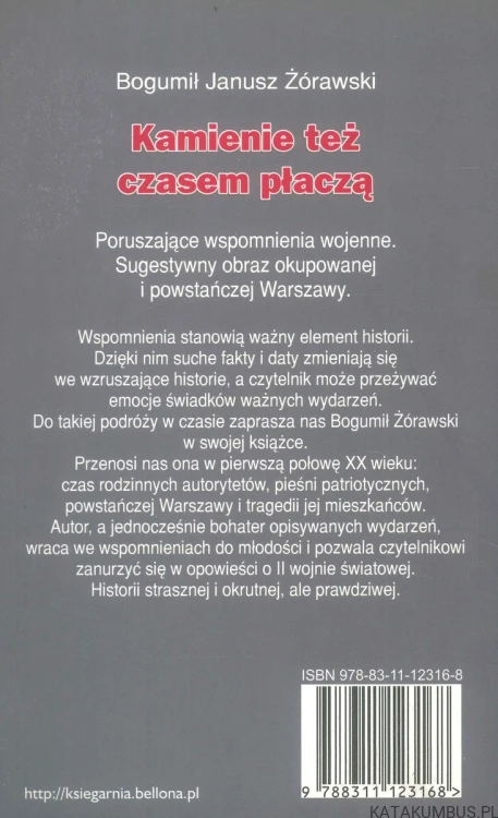 Kamienie też czasem płaczą. BOGUMIŁ JANUSZ ŻÓRAWSKI