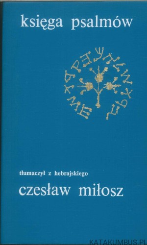 Księga psalmów. CZESŁAW MIŁOSZ