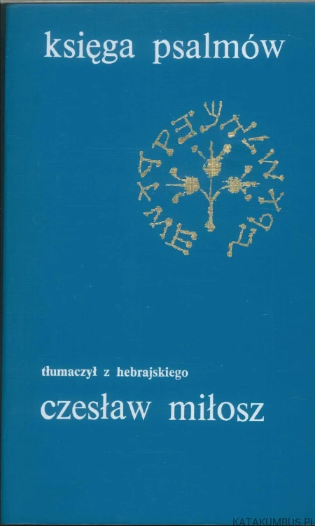 Księga psalmów. CZESŁAW MIŁOSZ