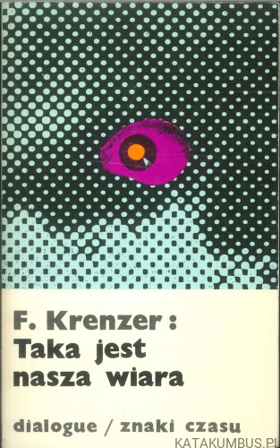 Taka jest nasza wiara. KRENZER F