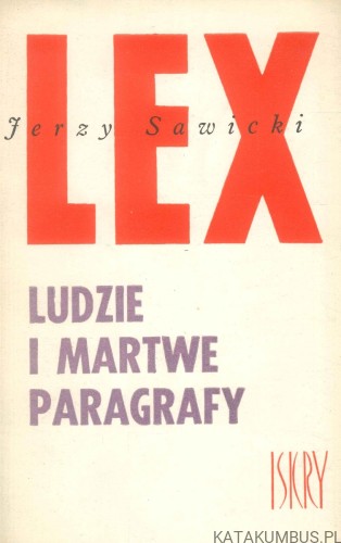 Ludzie i martwe paragrafy. JERZY SAWICKI