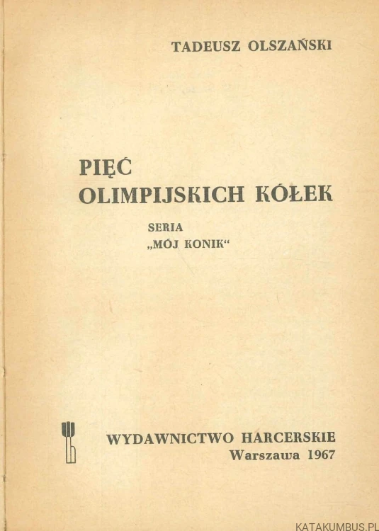 Pięć olimpijskich kółek. TADEUSZ OLSZAŃSKI