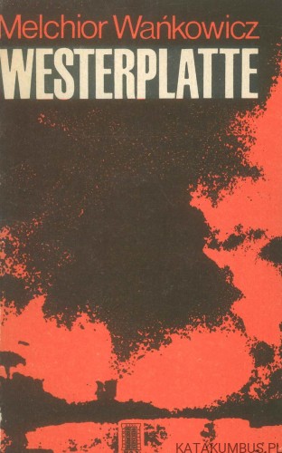 Westerplatte. MELCHIOR WAŃKOWICZ
