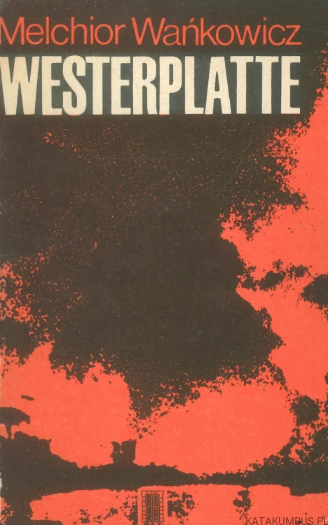 Westerplatte. MELCHIOR WAŃKOWICZ