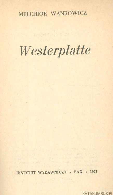 Westerplatte. MELCHIOR WAŃKOWICZ