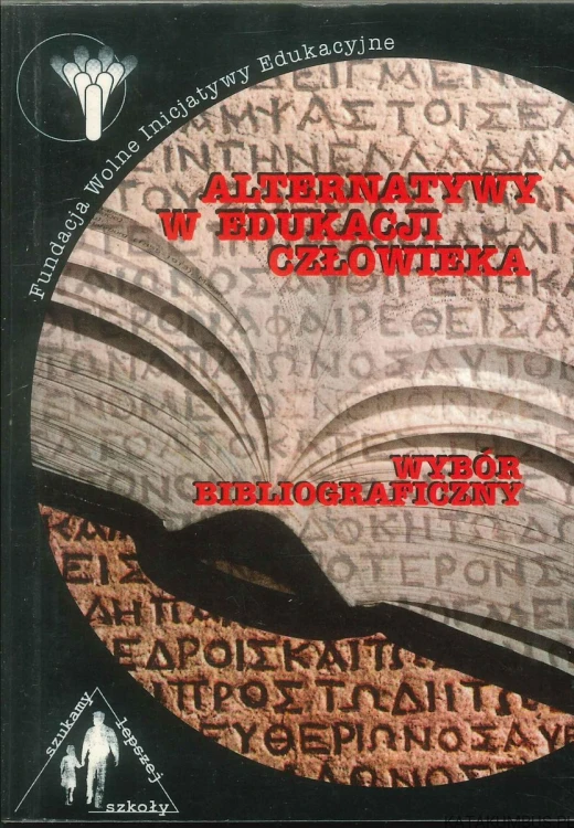 Alternatywy w edukacji człowieka. PRACA ZBIOROWA