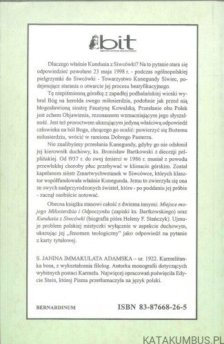 Dlaczego właśnie Kundusia z Siwcówki? Rzecz o duchowości Kunegundy Siwiec. S. JANINA IMMAKULATA ADAMSKA OCD