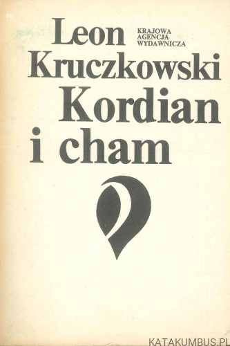 Kordian i cham. LEON KRUCZKOWSKI