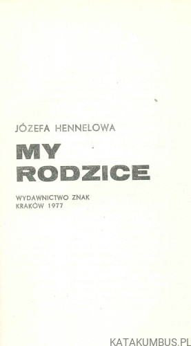 My rodzice. JÓZEFA HENNELOWA