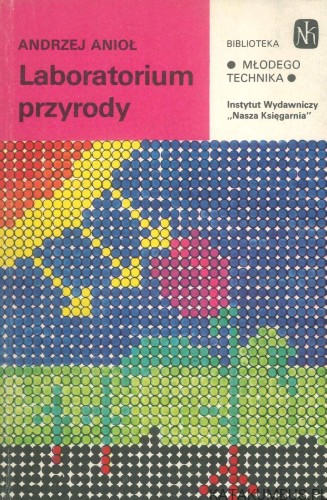 Laboratorium przyrody. ANDRZEJ ANIOŁ