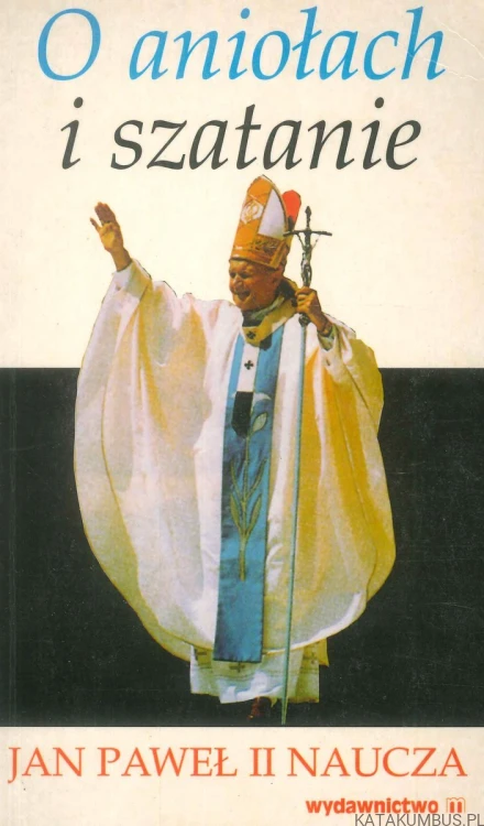 O aniołach i szatanie. JAN PAWEŁ II