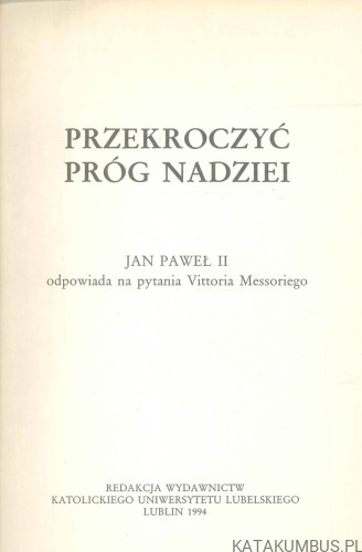 Przekroczyć próg nadziei. JAN PAWEŁ II