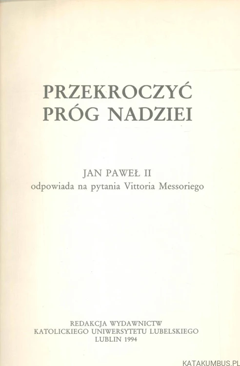 Przekroczyć próg nadziei. JAN PAWEŁ II