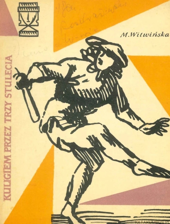 Kuligiem przez trzy stulecia. M. WITWIŃSKA