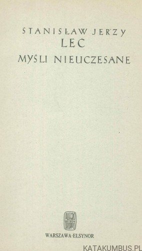 Myśli nieuczesane. STANISŁAW JERZY LEC
