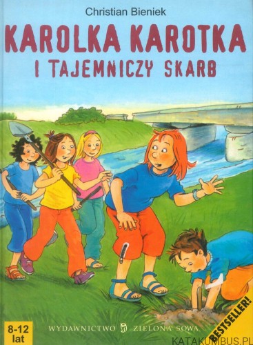Karolka Karotka i tajemniczy skarb. CHRISTIAN BIENIEK