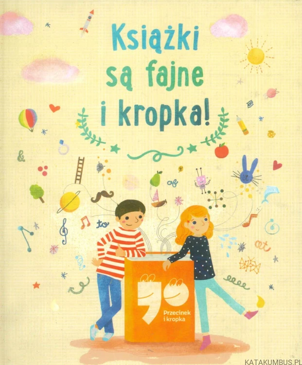 Książki są fajne i kropka!. PRACA ZBIOROWA