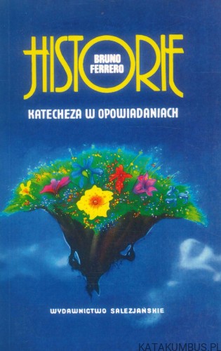 Historie. Katecheza w opowiadaniach. BRUNO FERRERO