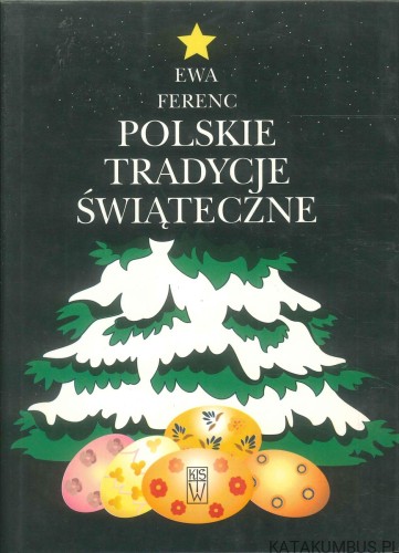 Polskie tradycje świąteczne. EWA FERENC