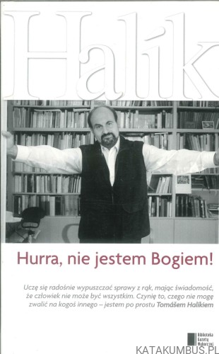 Hurra, nie jestem Bogiem!. TOMÁŠ HALÍK