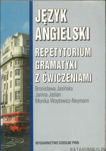 Język angielski. Repetytorium gramatyki z ćwiczeniami. PRACA ZBIOROWA