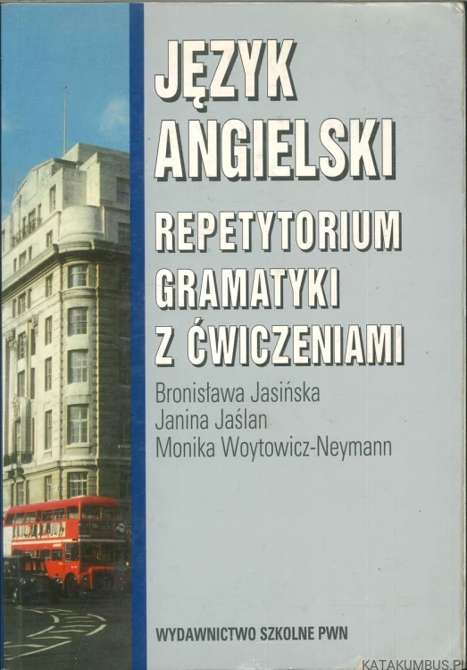 Język angielski. Repetytorium gramatyki z ćwiczeniami. PRACA ZBIOROWA