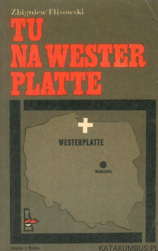 Tu, na Westerplatte. ZBIGNIEW FLISOWSKI