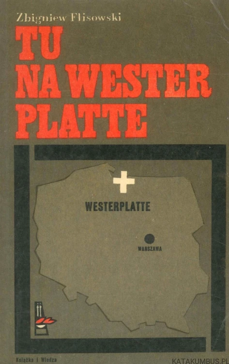 Tu, na Westerplatte. ZBIGNIEW FLISOWSKI