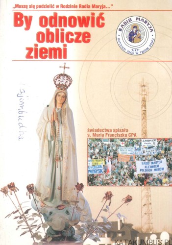 By odnowić oblicze ziemi. MARIA FRANCISZKA CPA