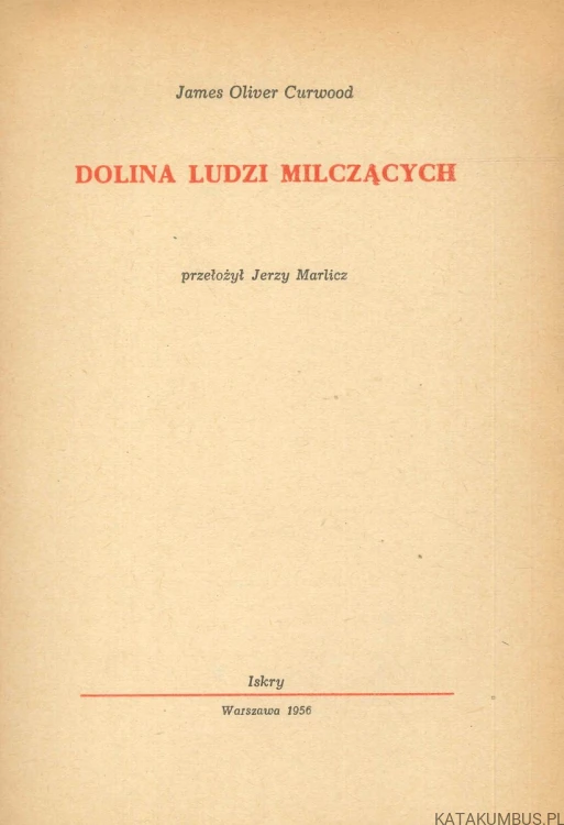 Dolina ludzi milczących. JAMES OLIVER CURWOOD
