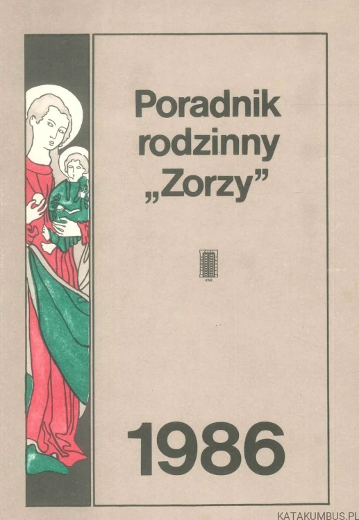 Poradnik rodzinny Zorzy 1986. PRACA ZBIOROWA