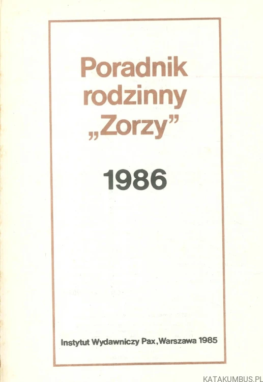 Poradnik rodzinny Zorzy 1986. PRACA ZBIOROWA