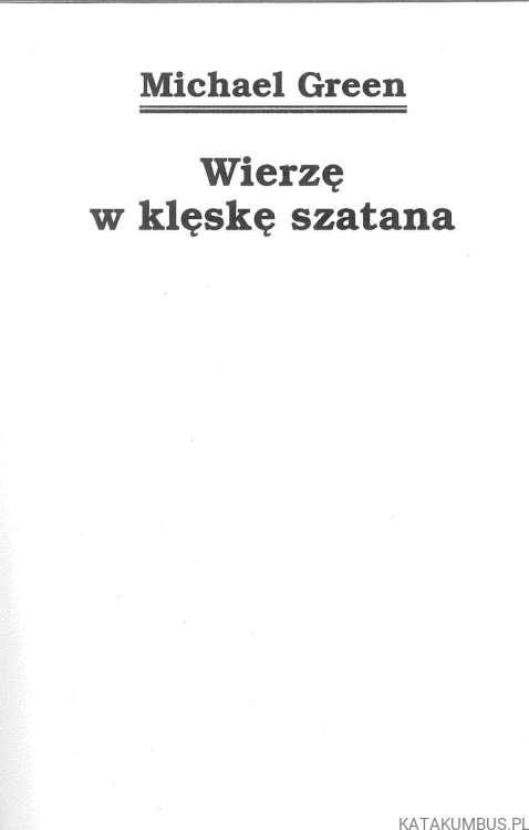 Wierzę w klęskę szatana. MICHAEL GREEN