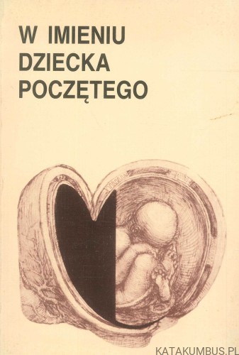 W imieniu dziecka poczętego. PRACA ZBIOROWA
