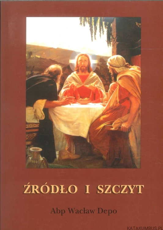 Źródło i szczyt. WACŁAW DEPO