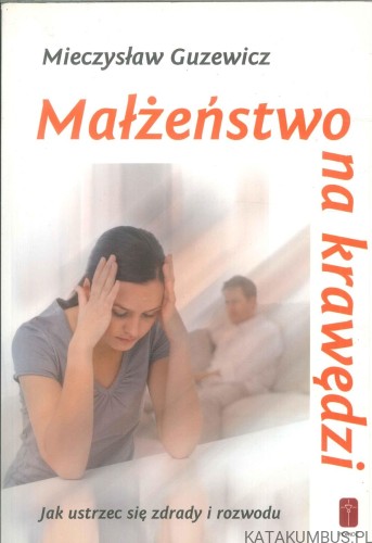 Małżeństwo na krawędzi. MIECZYSŁAW GUZEWICZ