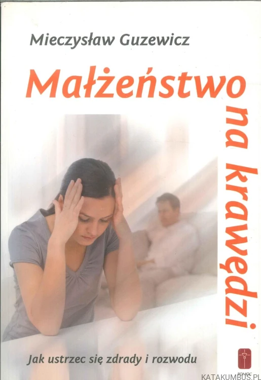 Małżeństwo na krawędzi. MIECZYSŁAW GUZEWICZ