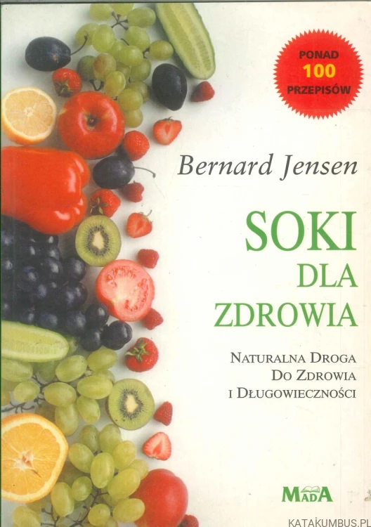 Soki dla zdrowia. BERNARD JENSEN