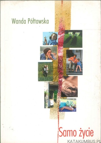 Samo życie. WANDA PÓŁTAWSKA