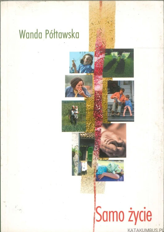 Samo życie. WANDA PÓŁTAWSKA