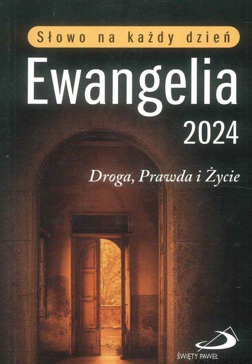 Ewangelia 2024. Droga, Prawda i Życie. PRACA ZBIOROWA