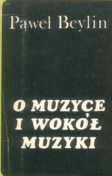 O muzyce i wokół muzyki. PAWEŁ BEYLIN