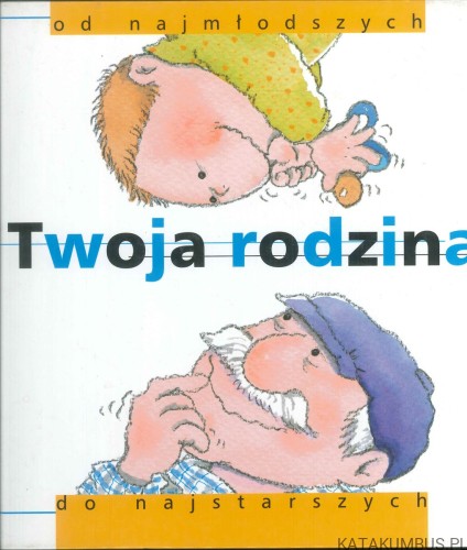 Twoja rodzina. PRACA ZBIOROWA