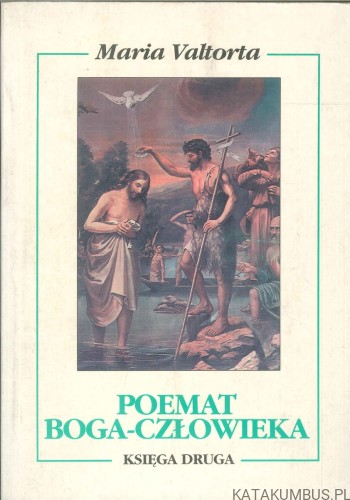 Poemat Boga-Człowieka. Księga druga, cz. 1-2. MARIA VALTORTA