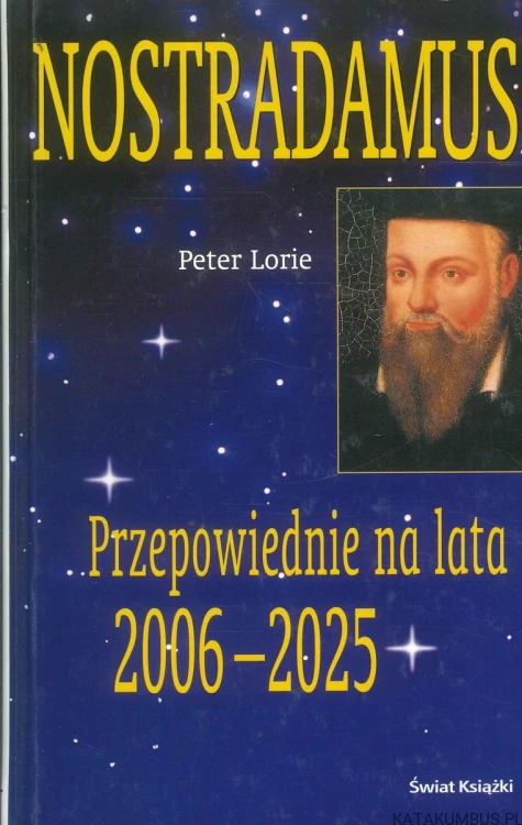 Nostradamus. Przepowiednie na lata 2006-2025. PETER LORIE