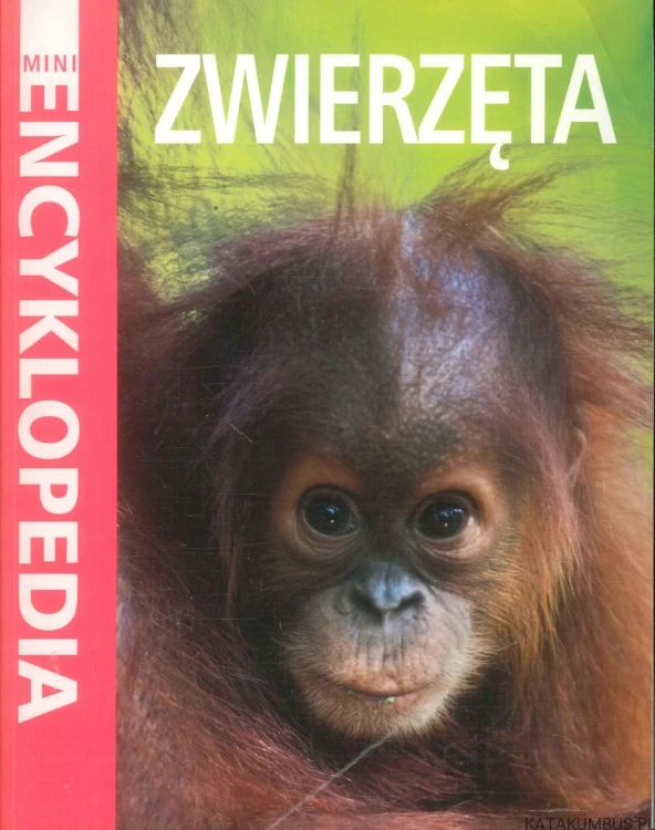 Mini encyklopedia zwierzęta. PRACA ZBIOROWA