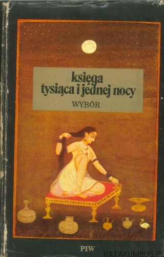 Księga tysiąca i jednej nocy. Wybór. PRACA ZBIOROWA